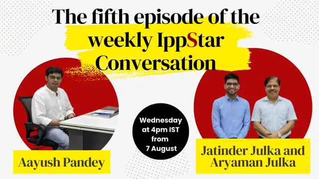 IppStar: IPP Star Conversations, Ep 5: Jatinder Julka & Aryaman Julka
